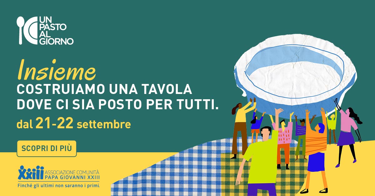 Un Pasto al Giorno. Costruiamo una tavola dove ci sia posto per tutti.